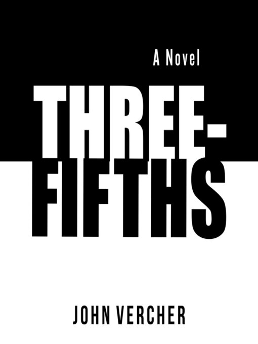 Title details for Three-Fifths by John Vercher - Available